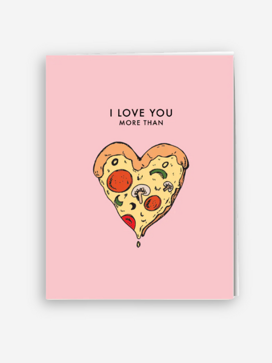 Love You More Than Pizza Card