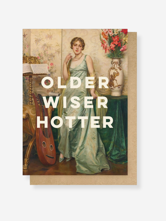 Older Wiser Hotter Greetings Card
