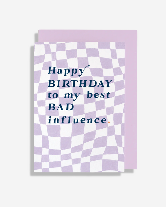 Bad Influence Birthday Card