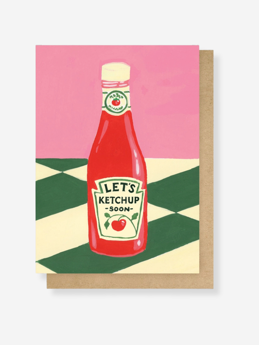 Let's Ketchup Soon Greeting Card
