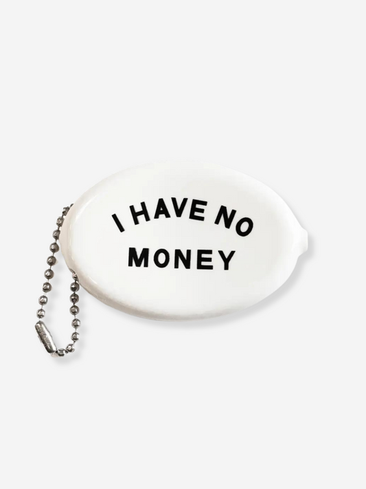 I Have No Money Coin Pouch